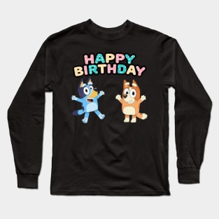 happy birthday bluey Long Sleeve T-Shirt